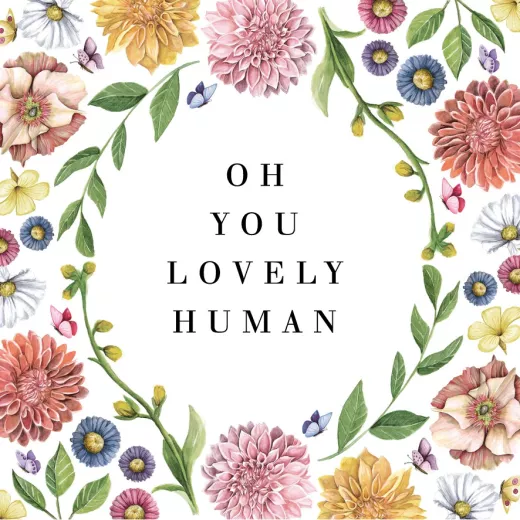 English – OH YOU LOVELY HUMAN